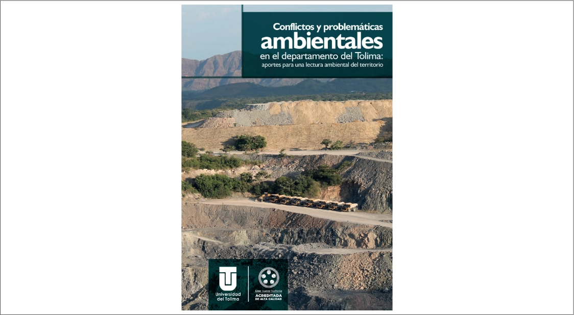Conflictos y problemáticas ambientales en el departamento del Tolima: aportes para una lectura ambiental del territorio.