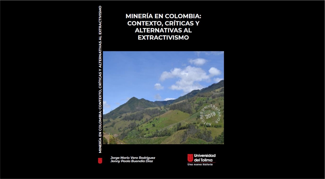 Minería en Colombia: contexto, críticas y alternativas al extractivismo.
