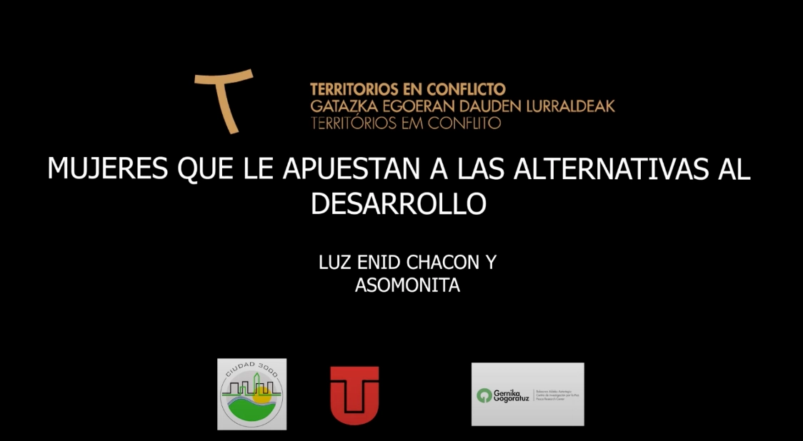 Mujeres que le apuestan a las alternativas al desarrollo. Luz Enid Chacón y Asomonita.